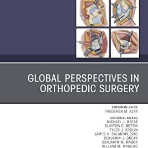 Global Perspectives, An Issue of Orthopedic Clinics (Volume 51-2) (The Clinics: Orthopedics, Volume 51-2) (Original PDF from Publisher)