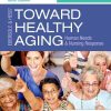 Ebersole & Hess’ Toward Healthy Aging: Human Needs and Nursing Response, 10th Edition (Original PDF from Publisher)
