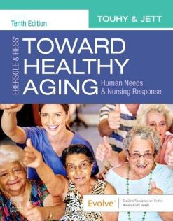 Ebersole & Hess’ Toward Healthy Aging: Human Needs and Nursing Response, 10th Edition (Original PDF from Publisher)