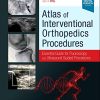 Atlas of Interventional Orthopedics Procedures: Essential Guide for Fluoroscopy and Ultrasound Guided Procedures (Original PDF from Publisher)