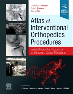 Atlas of Interventional Orthopedics Procedures: Essential Guide for Fluoroscopy and Ultrasound Guided Procedures (Original PDF from Publisher)