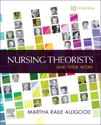 Nursing Theorists and Their Work, 10th edition (Original PDF from Publisher)
