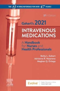 Gahart’s 2021 Intravenous Medications: A Handbook for Nurses and Health Professionals, 37ed (Original PDF from Publisher)