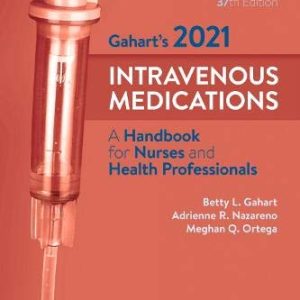 Gahart’s 2021 Intravenous Medications: A Handbook for Nurses and Health Professionals, 37ed (Original PDF from Publisher)