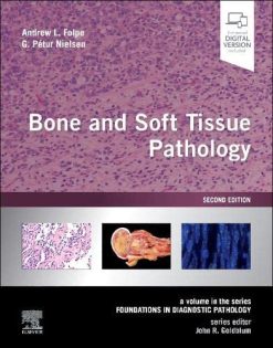 Bone and Soft Tissue Pathology: A volume in the series Foundations in Diagnostic Pathology, 2nd edition (True PDF)