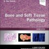 Bone and Soft Tissue Pathology: A volume in the series Foundations in Diagnostic Pathology, 2nd Edition (Original PDF from Publisher)