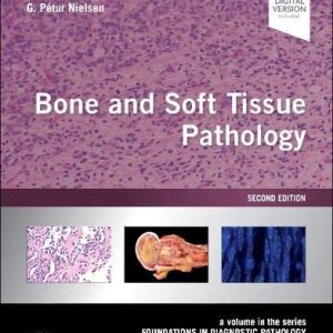 Bone and Soft Tissue Pathology: A volume in the series Foundations in Diagnostic Pathology, 2nd Edition (Original PDF from Publisher)