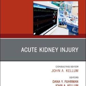 Acute Kidney Injury, An Issue of Critical Care Clinics (Volume 37-2) (The Clinics: Internal Medicine, Volume 37-2) (Original PDF from Publisher)