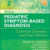 Nelson Pediatric Symptom-Based Diagnosis: Common Diseases and their Mimics, 2nd Edition (Original PDF from Publisher)
