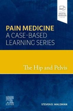 The Hip and Pelvis: Pain Medicine: A Case-Based Learning Series (Original PDF from Publisher)