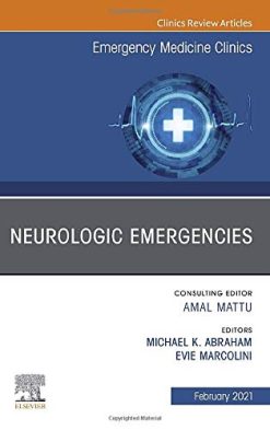 Neurologic Emergencies, An Issue of Emergency Medicine Clinics of North America (Volume 39-1) (Original PDF from Publisher)