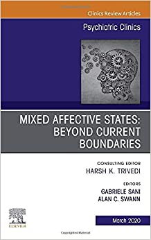 Mixed Affective States: Beyond Current Boundaries, An Issue of Psychiatric Clinics of North America (Volume 43-1) (The Clinics: Internal Medicine, Volume 43-1) (Original PDF from Publisher)
