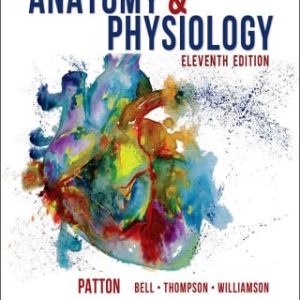Anatomy & Physiology with Brief Atlas of the Human Body and Quick Guide to the Language of Science and Medicine, 11th Edition (Original PDF from Publisher)