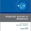 Premature Rupture of Membranes, An Issue of Obstetrics and Gynecology Clinics (Volume 47-4) (The Clinics: Internal Medicine, Volume 47-4) (Original PDF from Publisher)