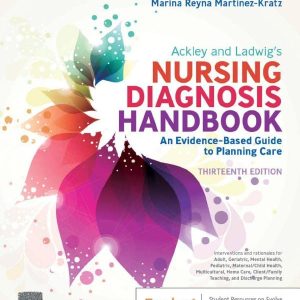Ackley and Ladwig’s Nursing Diagnosis Handbook: An Evidence-Based Guide to Planning Care, 13th edition (Original PDF from Publisher)