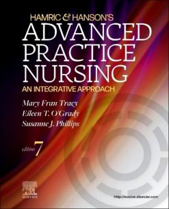 Hamric and Hanson’s Advanced Practice Nursing: An Integrative Approach,7th Edition (Original PDF from Publisher)