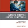 Emerging Bariatric Surgical Procedures, An Issue of Surgical Clinics (Volume 101-2) (The Clinics: Surgery, Volume 101-2) (Original PDF from Publisher)