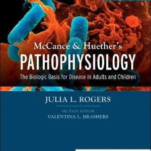 McCance & Huether’s Pathophysiology: The Biologic Basis for Disease in Adults and Children, 9th Edition (Original PDF from Publisher)