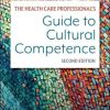 The Health Care Professional’s Guide to Cultural Competence, 2nd Edition (Original PDF from Publisher)