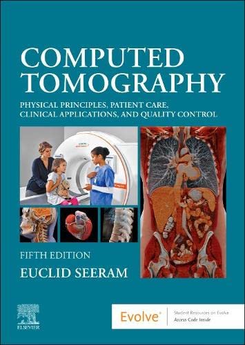 Computed Tomography: Physical Principles, Patient Care, Clinical Applications, and Quality Control, 5th edition (Original PDF from Publisher)