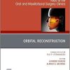 Orbital Reconstruction, An Issue of Atlas of the Oral & Maxillofacial Surgery Clinics (Volume 29-1) (The Clinics: Dentistry, Volume 29-1) (Original PDF from Publisher)