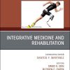 Integrative Medicine and Rehabilitation, An Issue of Physical Medicine and Rehabilitation Clinics of North America (Volume 31-4) (The Clinics: Radiology, Volume 31-4) (Original PDF from Publisher)