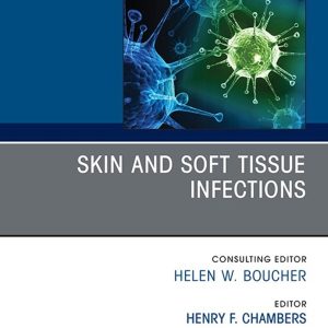 Skin and Soft Tissue Infections, An Issue of Infectious Disease Clinics of North America (EPUB)