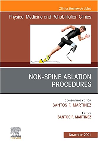 Non-Spine Ablation Procedures, An Issue of Physical Medicine and Rehabilitation Clinics of North America (Volume 32-4) (The Clinics: Radiology, Volume 32-4) (Original PDF from Publisher)