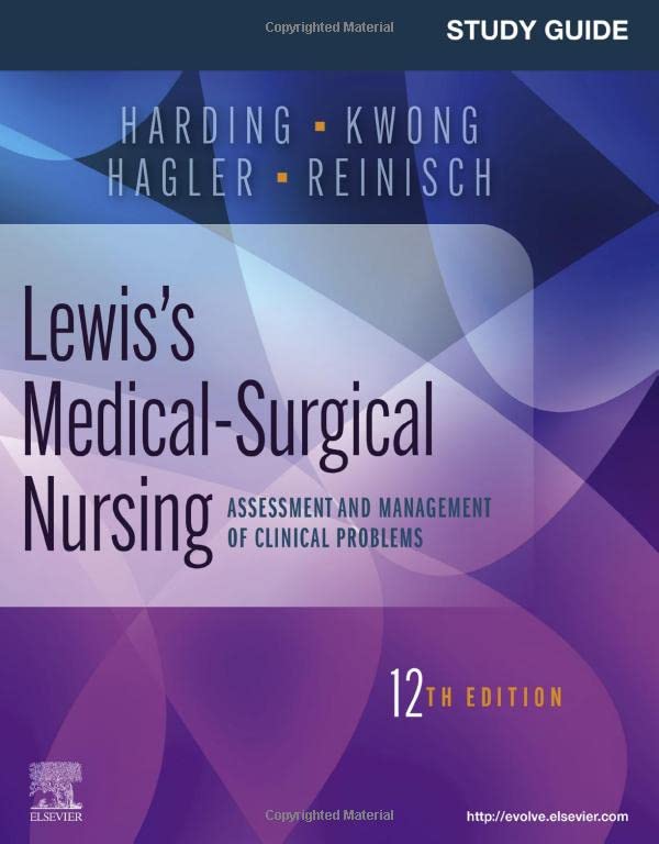 Study Guide for Lewis’s Medical-Surgical Nursing: Assessment and Management of Clinical Problems, 12th edition (Original PDF from Publisher)