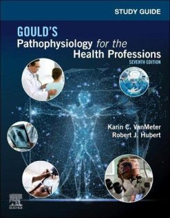 Study Guide for Gould’s Pathophysiology for the Health Professions,7th edition (Original PDF from Publisher)
