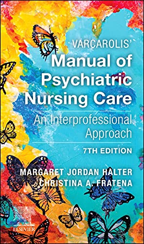 Varcarolis’ Manual of Psychiatric Nursing Care: An Interprofessional Approach, 7th edition (Original PDF from Publisher)