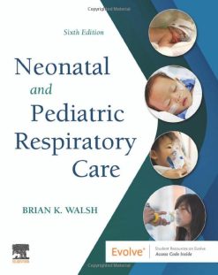 Neonatal and Pediatric Respiratory Care, 6th Edition (Original PDF from Publisher)