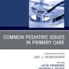 Common Pediatric Issues, An Issue of Primary Care: Clinics in Office Practice (Original PDF from Publisher)