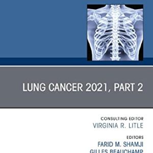 Lung Cancer 2021, Part 2, An Issue of Thoracic Surgery Clinics (Volume 31-4) (The Clinics: Surgery, Volume 31-4) (Original PDF from Publisher)