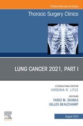 Lung Cancer 2021, Part 1, An Issue of Thoracic Surgery Clinics (Original PDF from Publisher)