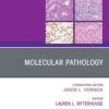 Molecular Pathology, An Issue of Surgical Pathology Clinics, EBook (Original PDF from Publisher)