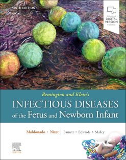 Remington and Klein’s Infectious Diseases of the Fetus and Newborn Infant, 9th Edition (Original PDF from Publisher)