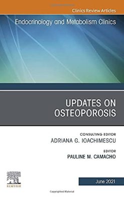Updates on Osteoporosis, An Issue of Endocrinology and Metabolism Clinics of North America (Volume 50-2) (The Clinics: Internal Medicine, Volume 50-2) (Original PDF from Publisher)