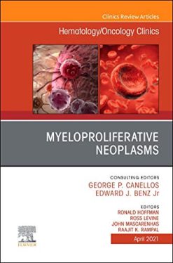 Myeloproliferative Neoplasms, An Issue of Hematology/Oncology Clinics of North America (Original PDF from Publisher)