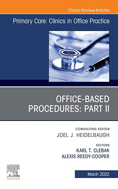 Office-Based Procedures: Part II, An Issue of Primary Care: Clinics in Office Practice (Volume 49-1) (The Clinics: Internal Medicine, Volume 49-1) (Original PDF from Publisher)