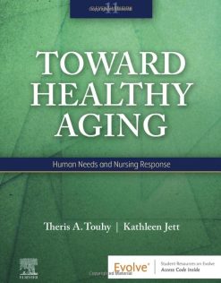 Toward Healthy Aging: Human Needs and Nursing Response, 11th Edition (Original PDF from Publisher)