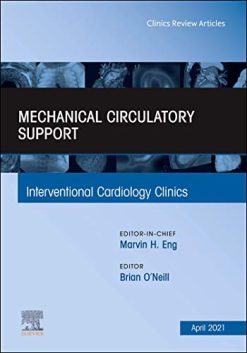 Mechanical Circulatory Support, An Issue of Interventional Cardiology Clinics (Original PDF from Publisher)