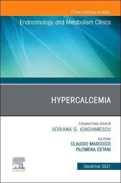 Hypercalcemia, An Issue of Endocrinology and Metabolism Clinics of North America (Volume 50-4) (The Clinics: Internal Medicine, Volume 50-4) (Original PDF from Publisher)