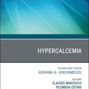 Hypercalcemia, An Issue of Endocrinology and Metabolism Clinics of North America (Volume 50-4) (The Clinics: Internal Medicine, Volume 50-4) (Original PDF from Publisher)