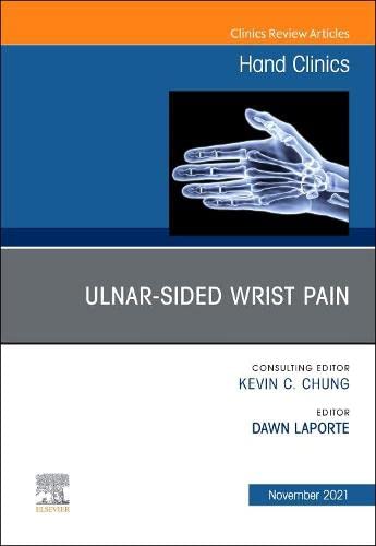 Ulnar-sided Wrist Pain, An Issue of Hand Clinics (Volume 37-4) (The Clinics: Orthopedics, Volume 37-4) (Original PDF from Publisher)