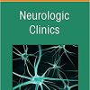 Hospital Neurology, An Issue of Neurologic Clinics (Volume 40-1) (The Clinics: Internal Medicine, Volume 40-1) (Original PDF from Publisher)