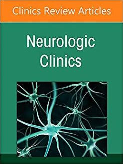 Hospital Neurology, An Issue of Neurologic Clinics (Volume 40-1) (The Clinics: Internal Medicine, Volume 40-1) (Original PDF from Publisher)
