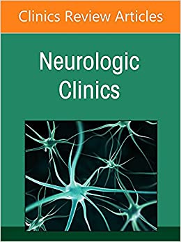 Hospital Neurology, An Issue of Neurologic Clinics (Volume 40-1) (The Clinics: Internal Medicine, Volume 40-1) (Original PDF from Publisher)