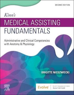Kinn’s Medical Assisting Fundamentals: Administrative and Clinical Competencies with Anatomy & Physiology, 2nd Edition (Original PDF from Publisher)