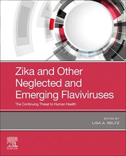 Zika and Other Neglected and Emerging Flaviviruses: The Continuing Threat to Human Health (EPUB)